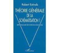 Théorie générale de la schématisation Robert Estivals (Auteur)