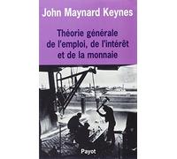 Théorie générale de l'emploi de l'intérêt et de la monnaie