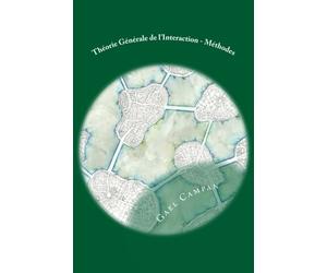 Théorie Générale de l'Interaction - Méthodes: Précis d'Economie Politique
