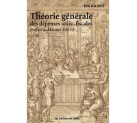 Théorie générale des dépenses socio-fiscales - Éric Pichet - Eds Du Siecle - broché - Etude