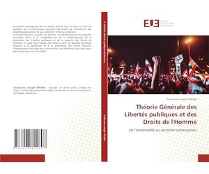 Théorie Générale des Libertés publiques et des Droits de l'Homme: De l'Universalité au contexte camerounais