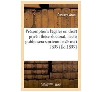 Théorie Générale Des Présomptions Légales En Droit Privé