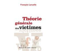 Théorie générale des victimes - François Laruelle - Mille Et Une Nuits - broché - Essai
