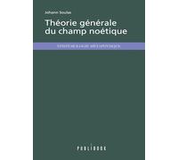 Théorie générale du champ noétique