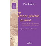 Théorie générale du droit. Histoire des doctrines juridiques et philosophie des valeurs sociales - Réimpression de la 2e édition de 1951