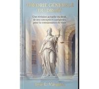 THÉORIE GÉNÉRALE DU DROIT: Une révision actuelle du droit, de ses concepts et catégories pour la connaissance de tous
