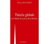 Theorie globale de l'interet, du cycle et de la memoire - Pascal Blanqué - Economica Anthropos - broché - Etude