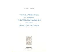 Théorie Mathématique Des Phénomènes Électro-Dynamiques Uniquement Déduite De L'expérience