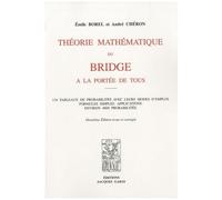 Théorie Mathématique Du Bridge À La Portée De Tous - 134 Tableaux De Probabilités Avec Leurs Modes D'emploi