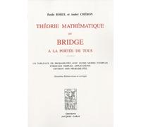 Théorie mathématique du bridge à la portée de tous: 134 tableaux de probabilités avec leurs modes d'emploi