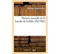 Théorie nouvelle de la lunette de Galilée
