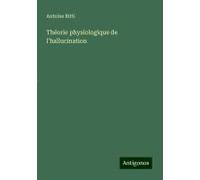 Théorie Physiologique De L'hallucination