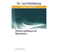 Théorie politique du libéralisme - Gabryel-N - Dictus Publishing - broché - Etude