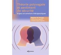 Théorie polyvagale et sentiment de sécurité Stephen W. Porges (Auteur), Isabelle Chosson-Argentier (Traduction), Nico Milantoni (Traduction)