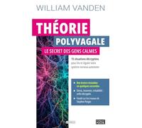 Théorie polyvagale : Le secret des gens calmes: 15 situations décryptées pour lire et réguler votre système nerveux autonome