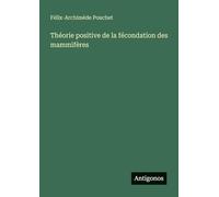 Théorie positive de la fécondation des mammifères