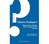 Théorie/pratique ? dépasser les clivages dans l'enseignement musical Dépasser les clivages dans l'enseignement musical - Philippe Canguilhem - Presses Universitaires Du Midi - broché - Etude