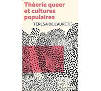 Théorie queer et cultures populaires: De Foucault à Cronenberg