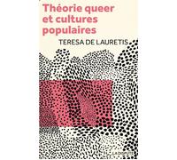 Théorie queer et cultures populaires: De Foucault à Cronenberg