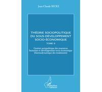 Théorie sociopolitique du sous-développement socio-économique (Tome 2) Jean-Claude Secke (Auteur)
