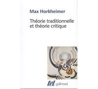 Théorie traditionnelle et théorie critique - Max Horkheimer - Gallimard - broché - Livre