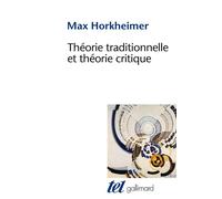 Théorie traditionnelle et théorie critique - Max Horkheimer - Gallimard - broché - Livre