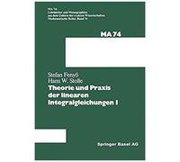 Theorie Und Praxis Der Linearen Integralgleichungen 1