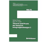 Theorie Und Praxis Der Linearen Integralgleichungen 2