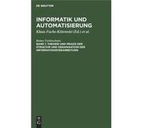 Theorie und Praxis der Struktur und Organisation der Informationsverarbeitung - Reiner Tschirschwitz - De Gruyter - Livre en Anglais Reiner TschirschwitzReiner Tschirschwitz (Auteur)