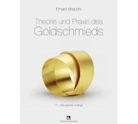 Theorie Und Praxis Des Goldschmieds