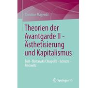 Theorien der Avantgarde II - Ästhetisierung und Kapitalismus: Bell - Boltanski/Chiapello - Schulze - Reckwitz