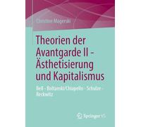 Theorien der Avantgarde II - Ästhetisierung und Kapitalismus: Bell - Schulze - Boltanski/Chiapello - Reckwitz