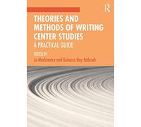 Theories And Methods Of Writing Center Studies