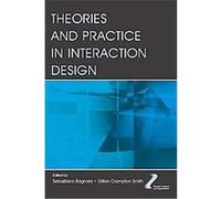Theories And Practice in Interaction Design, Human Factors and Ergonomics Series Sebastiano Bagnara (Auteur)