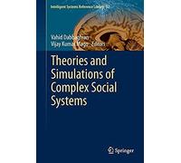 Theories And Simulations Of Complex Social Systems
