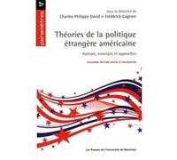Théories de la politique étrangère américaine: Auteurs, concepts et approches. Deuxième édition revue et augmentée