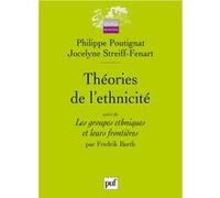 Théories De L'ethnicité - Suivi De Les Groupes Ethniques Et Leurs Frontières