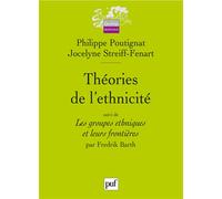 Théories de l'ethnicité: Suivi de : Les groupes ethniques et leurs frontières, par Fredrik Barth