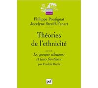 Théories de l'ethnicité: Suivi de : Les groupes ethniques et leurs frontières, par Fredrik Barth