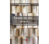 Théories des jeux… de mots: L’essentiel des jeux langagiers et littéraires
