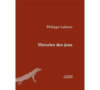 Theories des jeux - LABARRE PHILIPPE - Lezard Amoureux - broché - Poésie