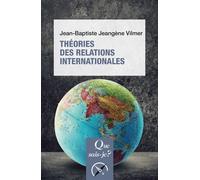 Théories des relations internationales - Jean-Baptiste Jeangène Vilmer - Que Sais-Je - Poche - Essai