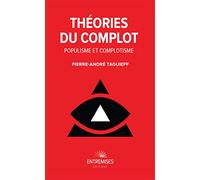 Théories du complot. Populisme et complotisme: Le mal du siècle