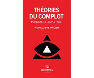 Théories du complot. Populisme et complotisme: Le mal du siècle
