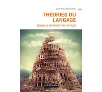 Théories du langage Nouvelle introduction critique - Jean-Paul Bronckart - Mardaga - broché - Manuel