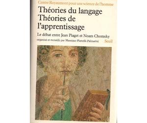 Théories du langage, théories de l'apprentissage : le débat entre Jean Piaget et Noam Chomsky