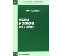 Theories economiques de la justice MARC FLEURBAEY (Auteur)