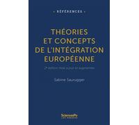 Théories et concepts de l'intégration européenne - Sabine Saurugger - Presses De Sciences Po - broché - Essai