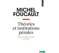 Michel Foucault - Théories et institutions pénales - Cours au Collège de France (1971-1972) - Poche