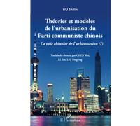 Théories et modèles de l'urbanisation du Parti communiste chinois: La voie chinoise de l'urbanisation (I)